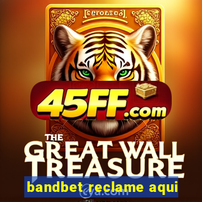 bandbet reclame aqui